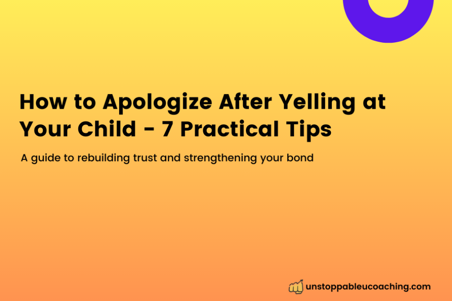 How to Apologize After Yelling at Your Child