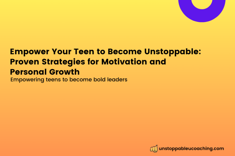 empower your teen proven strategies for growth